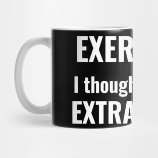 EXERCISE T-SHIRT Mug